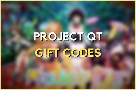 project qt codes|Project QT Gift Codes for October 2024: Complete List